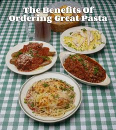 The Benefits Of Ordering Great Pasta