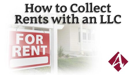 How to Collect Rents with an LLC