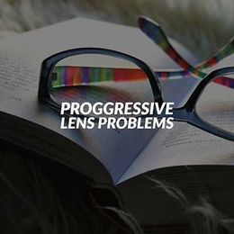 Common Problems With Progressive Lenses & Glasses