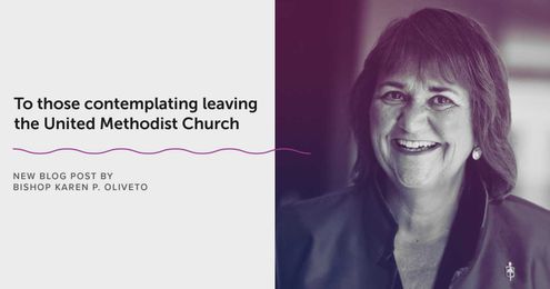 To those who are contemplating leaving the United Methodist Church