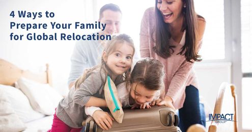 4 Ways to Prepare Everyone in Your Family for Your Global Relocation