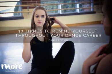 10 Things To Remind Yourself Throughout Your Dance Career