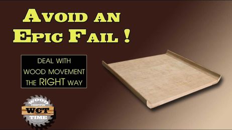 Avoid an Epic Fail ! Deal with Wood Movement the RIGHT Way.