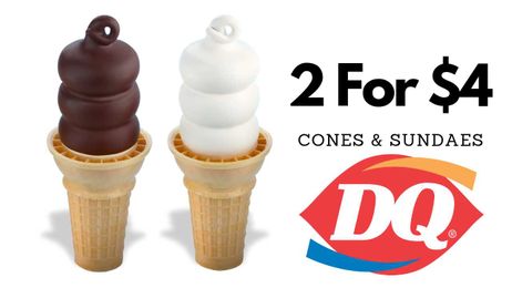 Dairy Queen 2 For $4 Cones & Sundaes After 8PM
