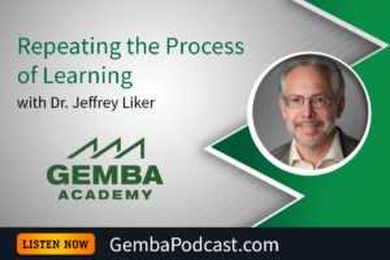 Repeating the Process of Learning with Dr. Jeffrey Liker