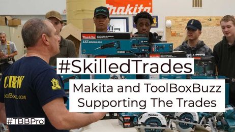 Makita Tools and ToolBoxBuzz Supporting The Trades