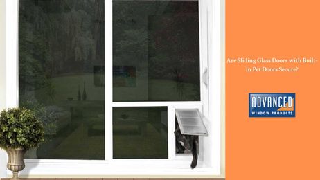 Are Sliding Glass Doors with Built-in Pet Doors Secure?
