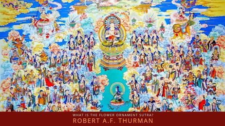 What is the Flower Ornament Sutra? Robert A.F. Thurman : Buddhism Explained