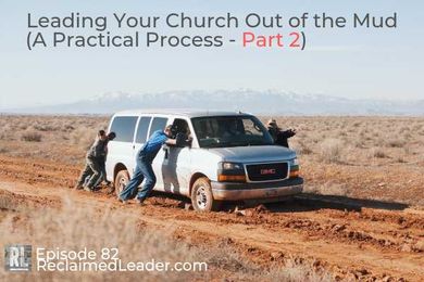 Leading Your Church Out of the Mud (Part 2)