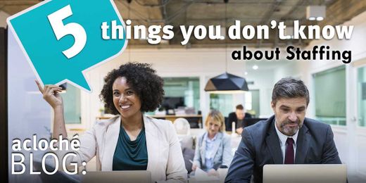 5 Things You Don't Know About Staffing