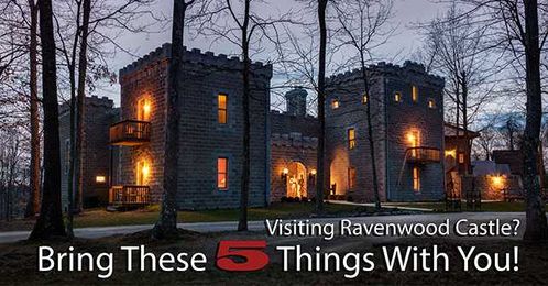 Five Things to Pack When Visiting Ravenwood Castle