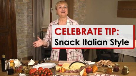 Celebrate Tip: Snack Italian Style