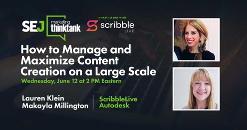 How to Manage & Maximize Content Creation on a Large Scale [Webinar]