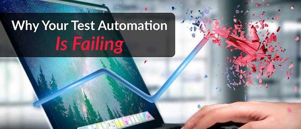 Why Your Test Automation Is Failing