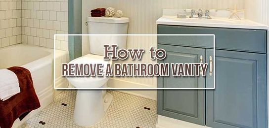 Removing Your Bathroom Vanity in 6 Steps