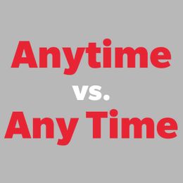 Anytime vs. Any Time: How to Tell the Difference