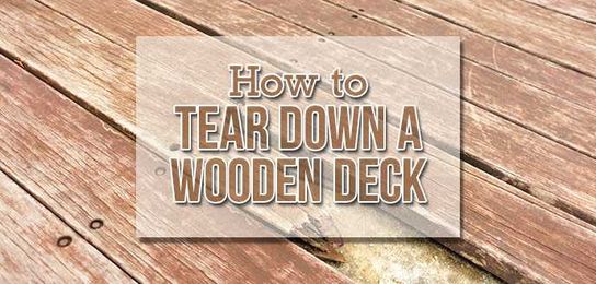How to Remove Your Wooden Deck in 7 Steps