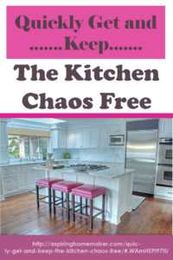 Quickly Get and Keep the Kitchen Chaos Free
