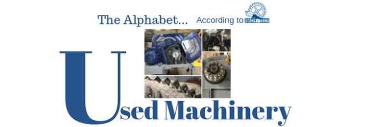 U is for Used Machinery 