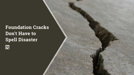 Foundation Cracks Don’t Have to Spell Disaster
