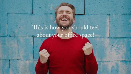 This is how you should feel about your office space!