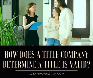 How Does a Title Company Figure Out That a Title is Valid?