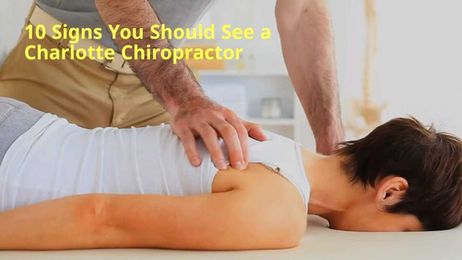 10 Signs You Should See a Charlotte Chiropractor