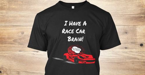 I Have A Race Car Brain!
