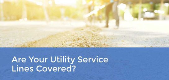 Are Your Utility Service Lines Covered?