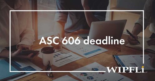Are you ready for the ASC 606 revenue recognition deadline? 