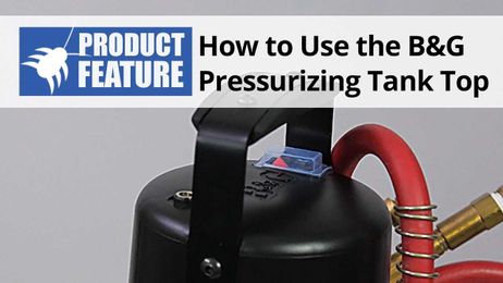 How to Use the B&G Pressurizing Tank Top