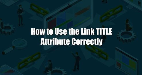 How to Use the Link Title Attribute Correctly