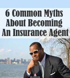 6 Common Myths About Becoming An Insurance Agent