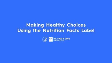 Making Healthy Choices Using the Nutrition Facts Label