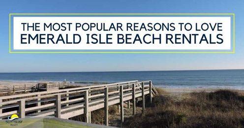 The Most Popular Reasons to Love Emerald Isle Beach Rentals