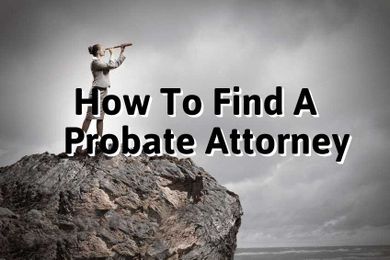 How to Find a Probate Attorney