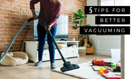 5 Tips for Better Vacuuming