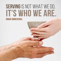 Serving is not what we do, it’s who we are.