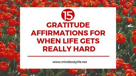 15 Gratitude Affirmations for When Life Gets Really Hard