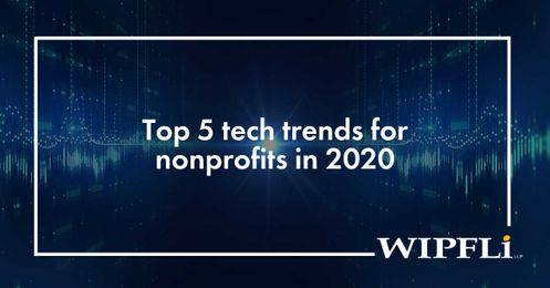 Nonprofit tech trends 2020: Top 5 trends