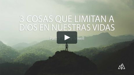 3 Cosas Que Limitan A Dios En Nuestras Vidas