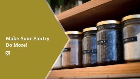 Make Your Pantry Do More!
