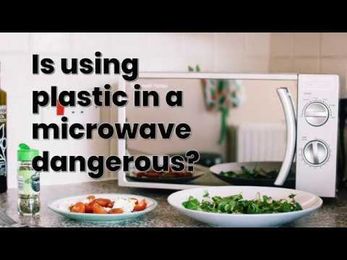 Is Using Plastic in a Microwave Dangerous?