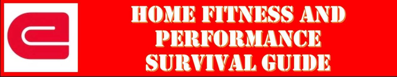 The Home Fitness and Performance Survival Guide