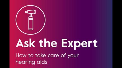 Ask the Expert: How to take care of your hearing aids