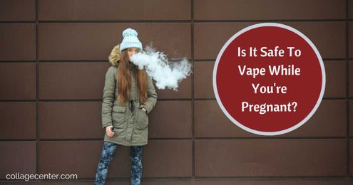 Is It Safe To Vape While You're Pregnant?