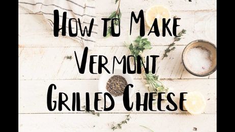 How to Make a Vermont Grilled Cheese