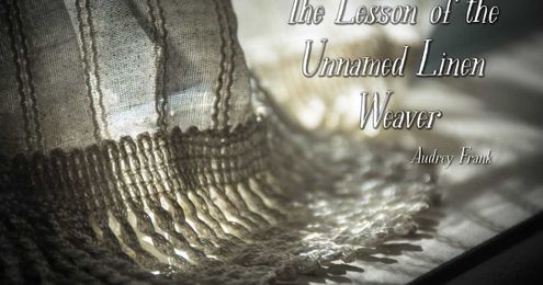 The Lesson of the Unnamed Linen Weaver