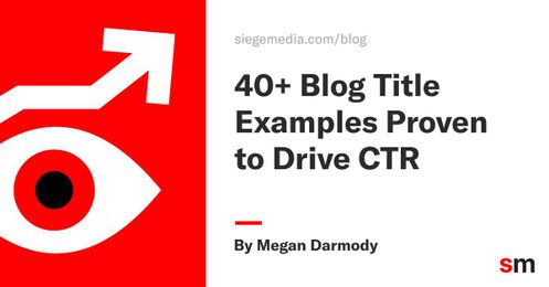 40+ Blog Title Examples Proven to Drive CTR