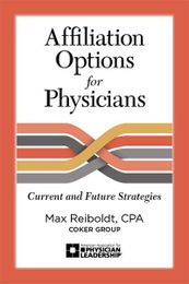 Affiliation Options for Physicians: Current and Future Strategies